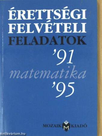 Írásbeli érettségi-felvételi feladatok - Matematika '91-'95