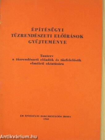 Építésügyi tűzrendészeti előírások gyűjteménye