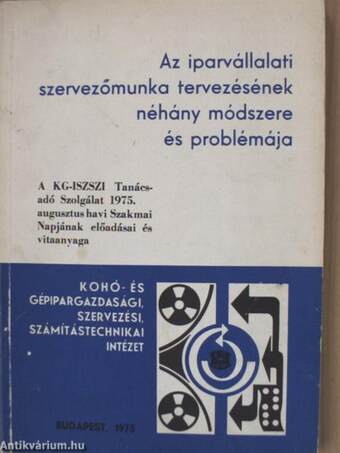 Az iparvállalati szervezőmunka tervezésének néhány módszere és problémája