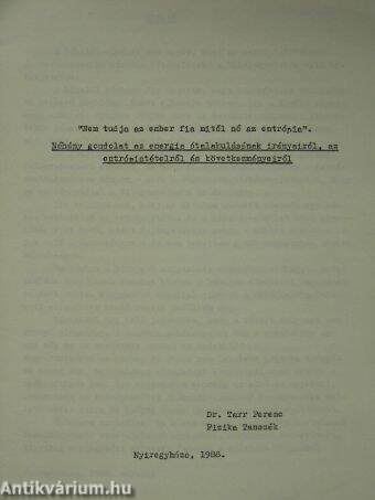 Néhány gondolat az energia átalakulásának irányairól, az entrópiatételről és következményeiről