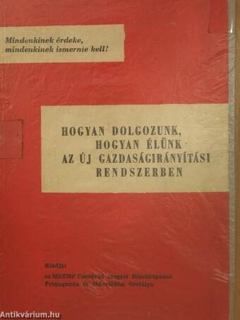 Hogyan dolgozunk, hogyan élünk az új gazdaságirányítási rendszerben