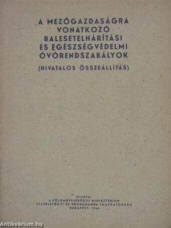 A mezőgazdaságra vonatkozó balesetelhárítási és egészségvédelmi óvórendszabályok