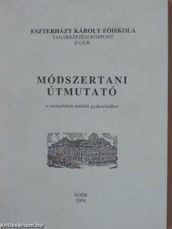 Módszertani útmutató a tanárjelöltek tanítási gyakorlatához