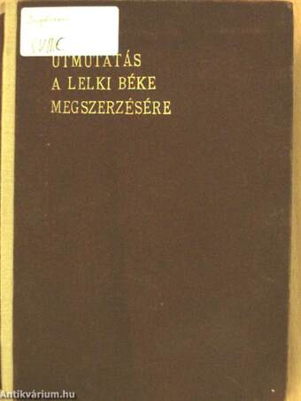 Útmutatás a lelki béke megszerzésére és megőrzésére