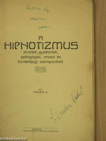 A hipnotizmus elméleti, gyakorlati, pedagógiai, orvosi és büntetőjogi szempontból