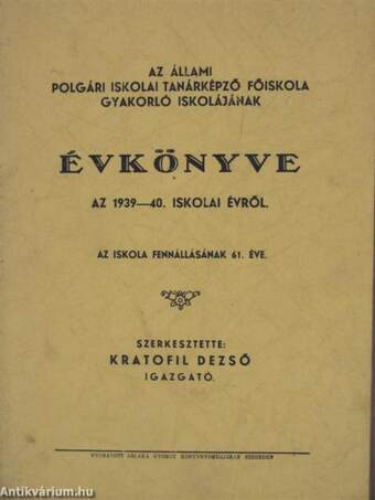 Az Állami Polgári Iskolai Tanárképző Főiskola Gyakorló Iskolájának Évkönyve az 1939-40. iskolai évről