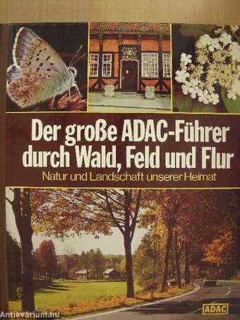 Der große ADAC-Führer durch Wald, Feld und Flur