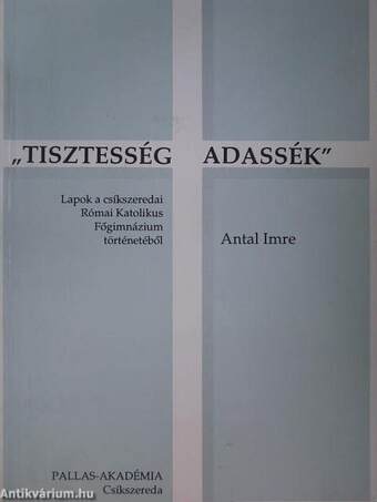 "Tisztesség adassék"