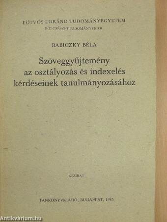 Szöveggyűjtemény az osztályozás és indexelés kérdéseinek tanulmányozásához