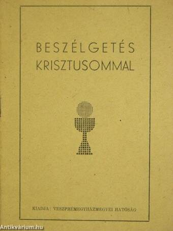 Beszélgetés Krisztusommal