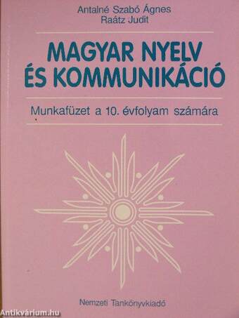 Magyar nyelv és kommunikáció - Munkafüzet a 10. évfolyam számára