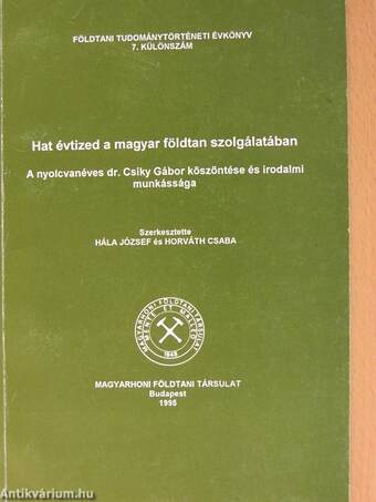 Hat évtized a magyar földtan szolgálatában