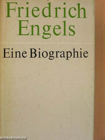 Friedrich Engels - Eine Biographie