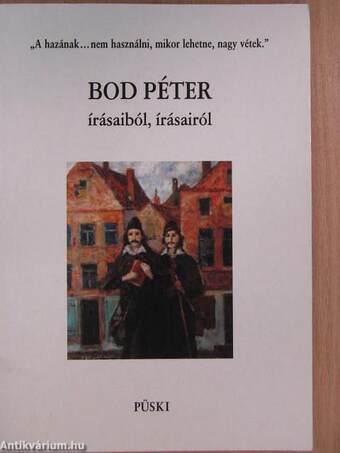 Bod Péter írásaiból, írásairól