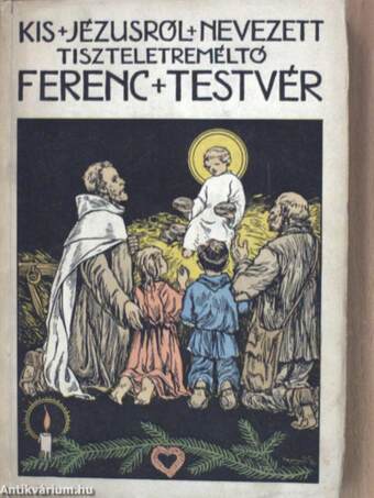 A kis Jézusról nevezett tiszteletreméltó Ferenc Testvér kármelita életrajza