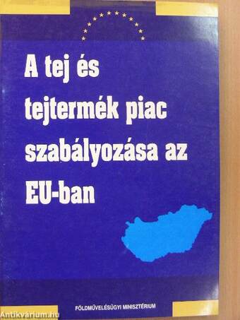 A tej és tejtermék piac szabályozása az EU-ban