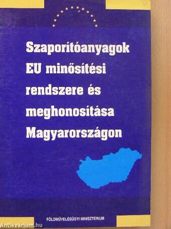 Szaporítóanyagok EU minősítési rendszere és meghonosítása Magyarországon