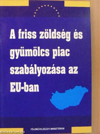 A friss zöldség és gyümölcs piac szabályozása az EU-ban