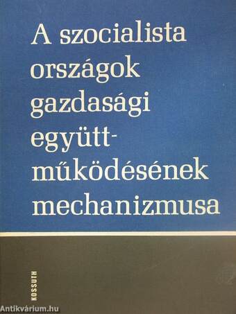 A szocialista országok gazdasági együttműködésének mechanizmusa