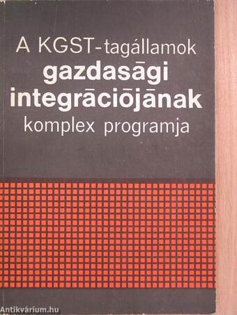 A KGST-tagállamok gazdasági integrációjának komplex programja