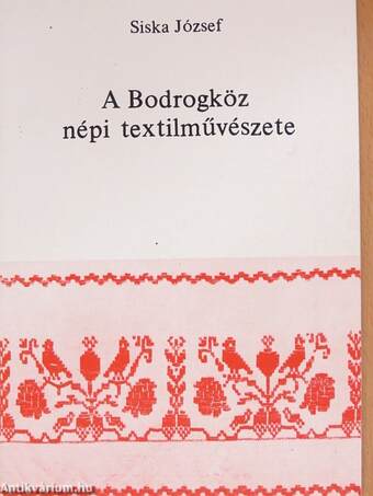 A Bodrogköz népi textilművészete
