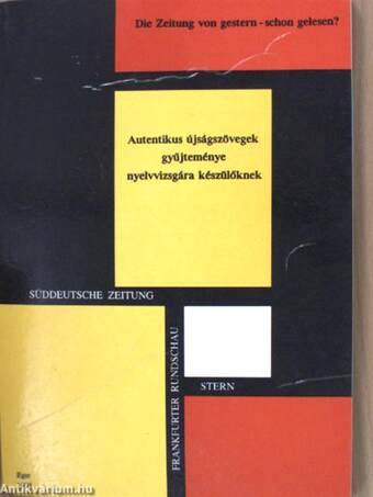 Autentikus újságszövegek gyűjteménye nyelvvizsgára készülőknek