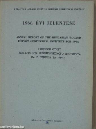 A Magyar Állami Eötvös Loránd Geofizikai Intézet 1966. évi jelentése