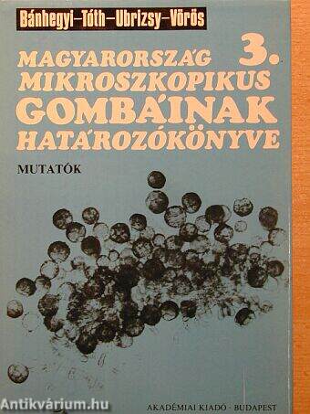 Magyarország mikroszkopikus gombáinak határozókönyve 3. (töredék)