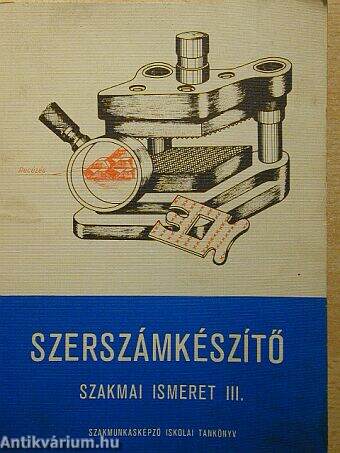 Szerszámkészítő szakmai ismeret III.