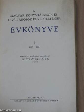 A Magyar Könyvtárosok és Levéltárosok Egyesületének Évkönyve I.