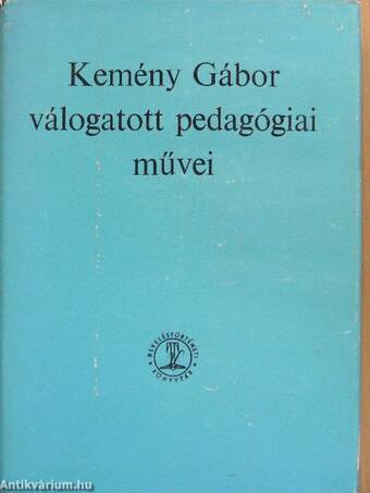 Kemény Gábor válogatott pedagógiai művei