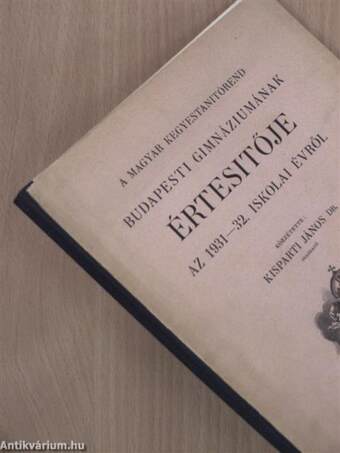 A magyar kegyestanitórend budapesti gimnáziumának értesítője az 1931-32. iskolai évről