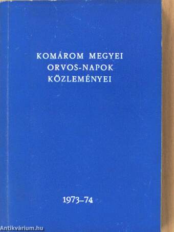 Komárom megyei orvos-napok közleményei 1973-74