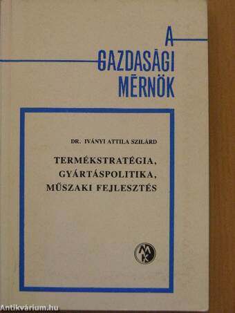 Termékstratégia, gyártáspolitika, műszaki fejlesztés