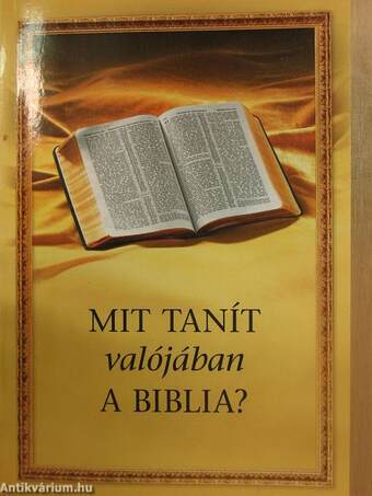 Mit tanít valójában a Biblia?