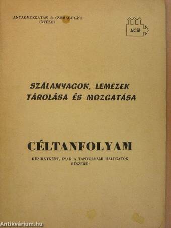 Szálanyagok, lemezek tárolása és mozgatása című céltanfolyam előadásainak tömörítvénye