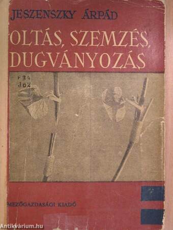 Oltás, szemzés, dugványozás