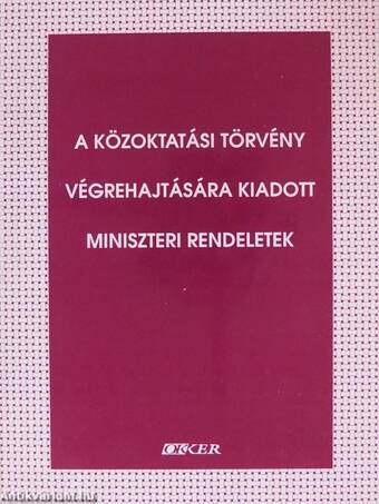 A közoktatási törvény végrehajtására kiadott miniszteri rendeletek