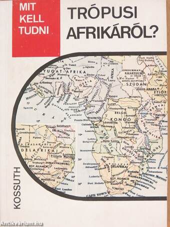 Mit kell tudni Trópusi Afrikáról?