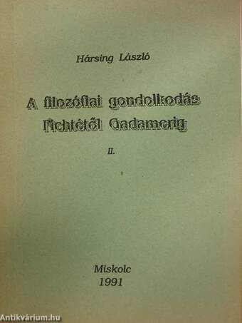 A filozófiai gondolkodás Fichtétől Gadamerig II.