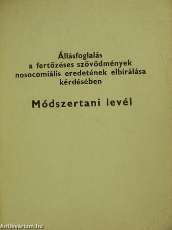 Állásfoglalás a fertőzéses szövődmények nosocomiális eredetének elbírálása kérdésében