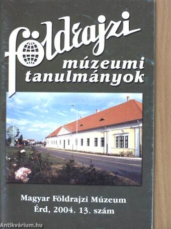 Földrajzi múzeumi tanulmányok 2004/13