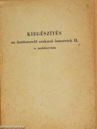 Kiegészítés az Autószerelő szakmai ismeretek II. c. tankönyvhöz