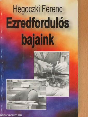 Ezredfordulós bajaink