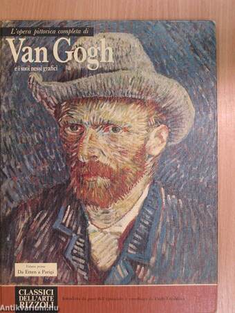 L'opera pittorica completa di Van Gogh e i suoi nessi grafici - Volume primo