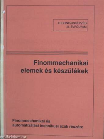 Finommechanikai elemek és készülékek