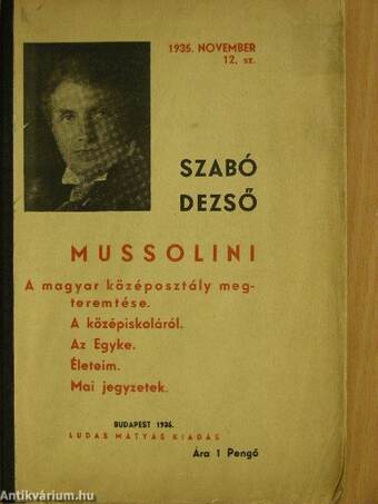Mussolini/A magyar középosztály megteremtése/A középiskoláról/Az Egyke/Életeim/Mai jegyzetek