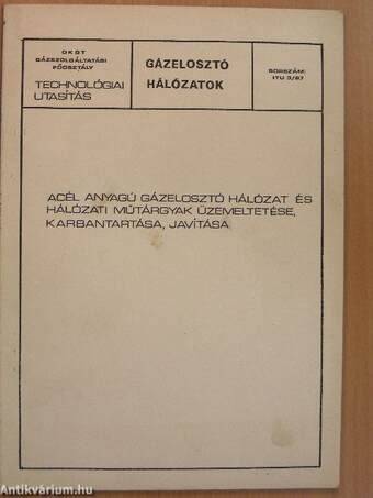 Acél anyagú gázelosztó hálózat és hálózati műtárgyak üzemeltetése, karbantartása, javítása