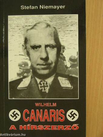 Wilhelm Canaris, a hírszerző