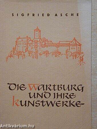 Die Wartburg und ihre kunstwerke